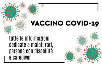 Vaccino Covid-19, tutte le informazioni dedicate a malati rari, persone con disabilità e caregiver